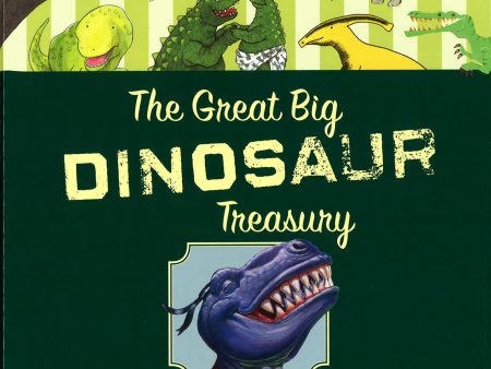 The Great Big Dinosaur Treasury: Tales Of Adventure And Discovery For Cheap