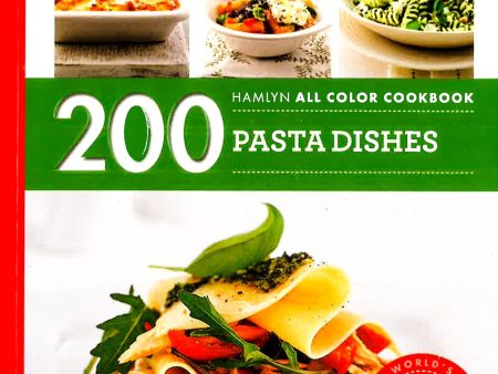 Hamlyn All Colour Cookery: 200 Pasta Dishes: Hamlyn All Colour Cookbook Hot on Sale