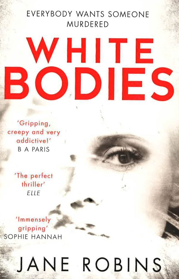 White Bodies: A Gripping Psychological Thriller For Fans Of Clare Mackintosh And Lisa Jewell on Sale