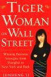 Tiger Woman On Wall Street: Winning Business Strategies From Shanghai To New York And Back Supply