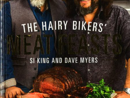 The Hairy Bikers  Meat Feasts: With Over 120 Delicious Recipes - A Meaty Modern Classic Online Hot Sale