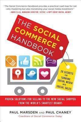 The Social Commerce Handbook: 20 Secrets For Turning Social Media Into Social Sales Discount