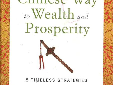 The Chinese Way To Wealth And Prosperity: 8 Timeless Strategies For Achieving Financial Success Supply