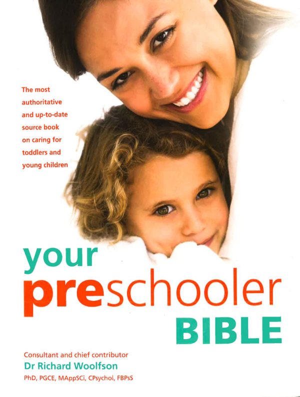 Your Preschooler Bible: The Most Authoritative And Up-To-Date Source Book On Caring For Toddlers And Young Children Online Hot Sale