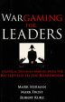 Wargaming For Leaders: Strategic Decision Making From The Battlefield To The Boardroom Fashion