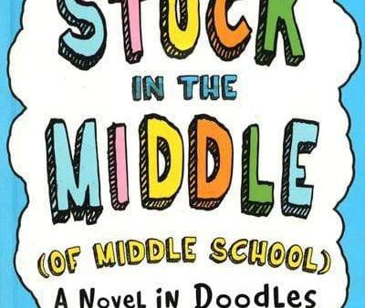 Stuck In The Middle (Of Middle School) : A Novel In Doodles on Sale