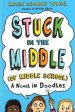 Stuck In The Middle (Of Middle School) : A Novel In Doodles on Sale